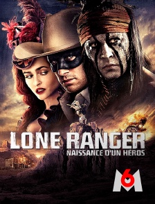 M6 - Lone Ranger, naissance d'un héros