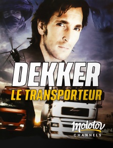 Molotov channels - Dekker : le transporteur