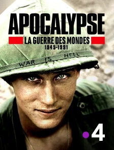 France 4 - Apocalypse : la guerre des mondes 1945-1991