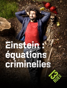 13EME RUE - Einstein : Equations criminelles