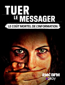 RMC BFM Play - Tuer le messager : Le coût mortel de l'information