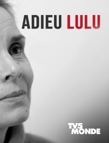 TV5MONDE - Adieu Lulu