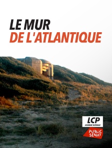 LCP Public Sénat - Le mur de l'Atlantique