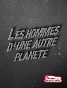 Drive-in Movie Channel - Les hommes d'une autre planète