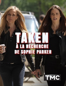 TMC - Taken : à la recherche de Sophie Parker