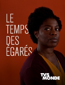 TV5MONDE - Le temps des égarés