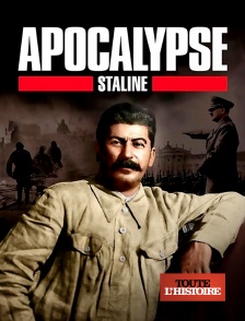 Toute l'Histoire - Apocalypse Staline