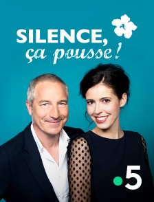 France 5 - Silence, ça pousse !