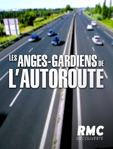 RMC Découverte - LES ANGES DE L'AUTOROUTE