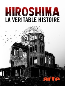 Arte - Hiroshima, la véritable histoire