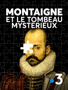 France 3 - Montaigne et le tombeau mystérieux