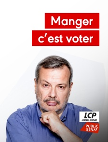 LCP Public Sénat - Manger, c'est voter