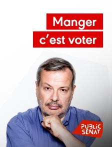 Public Sénat - Manger, c'est voter