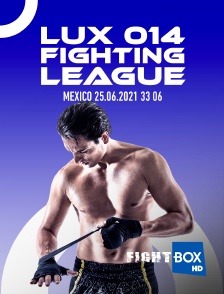 FightBox - Lux 014 Fighting League, Mexico 25.06.2021