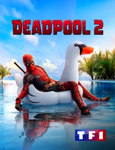 TF1 - Deadpool 2