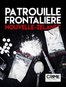 Crime District - Patrouille frontalière Nouvelle-Zélande