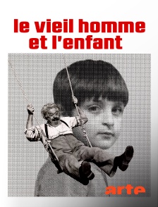 Arte - Le vieil homme et l'enfant