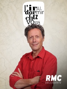 RMC Découverte - J'irai dormir chez vous