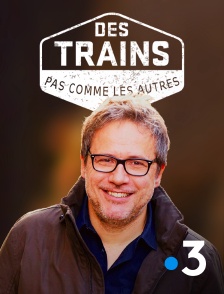 France 3 - Des trains pas comme les autres