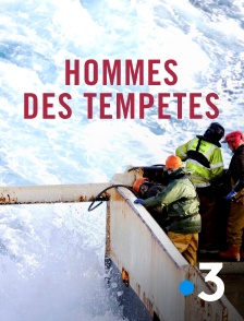 France 3 - Hommes des tempêtes