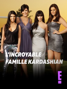 E! - L'incroyable Famille Kardashian en replay