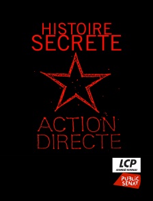 LCP Public Sénat - Histoire secrète d'Action directe