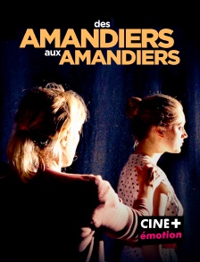 CINE+ Emotion - Des Amandiers aux Amandiers