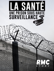 RMC Story - La Santé : une prison sous haute surveillance