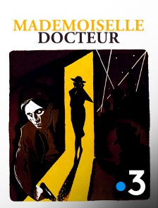 France 3 - Mademoiselle Docteur