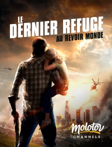 Molotov channels - Le dernier refuge : au revoir monde