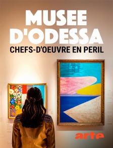 Arte - Musée d'Odessa : Chefs-d'oeuvre en péril