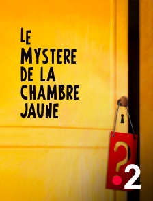 France 2 - Le mystère de la chambre jaune