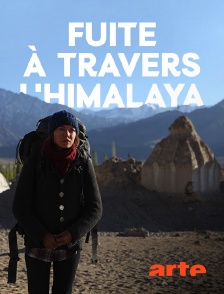 Arte - Fuite à travers l'Himalaya