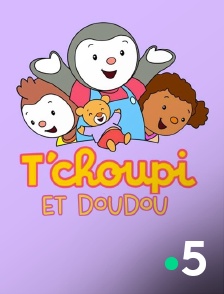 France 5 - T'choupi et Doudou