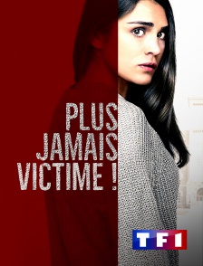 TF1 - Plus jamais victime !