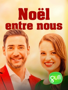 Gulli - Noël entre nous