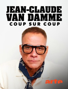 Arte - Jean-Claude Van Damme, coup sur coup