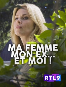 RTL 9 - Ma femme, mon ex... et moi !