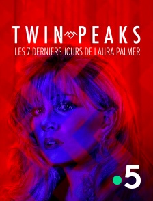 France 5 - Twin Peaks : les 7 derniers jours de Laura Palmer