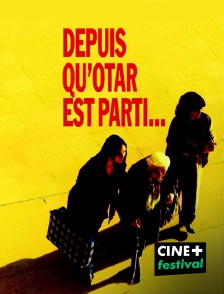 CINE+ Festival - Depuis qu'Otar est parti