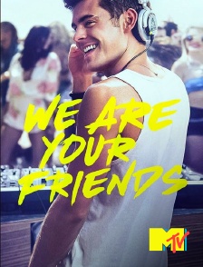 MTV - We Are Your Friends