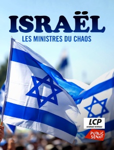 LCP Public Sénat - Israël, les ministres du chaos