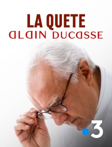 France 3 - La quête d'Alain Ducasse