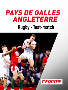 L'Equipe - Rugby - Test-match : Pays de Galles / Angleterre