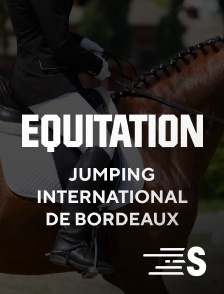 Sport en France - Equitation - Jumping International de Bordeaux en replay