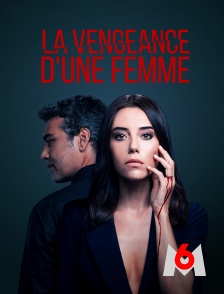 M6 - La vengeance d'une femme en replay