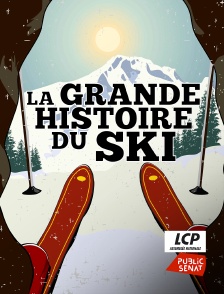 LCP Public Sénat - La grande histoire du ski