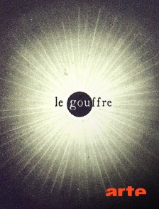 Arte - Le gouffre