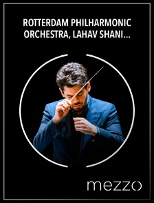 Mezzo - Rotterdam Philharmonic Orchestra, Lahav Shani : Strauss, Mahler