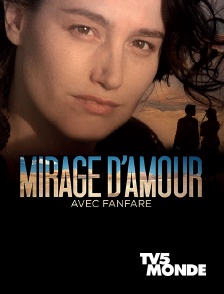 TV5MONDE - Mirage d'amour avec fanfare